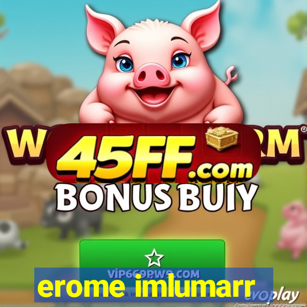 erome imlumarr